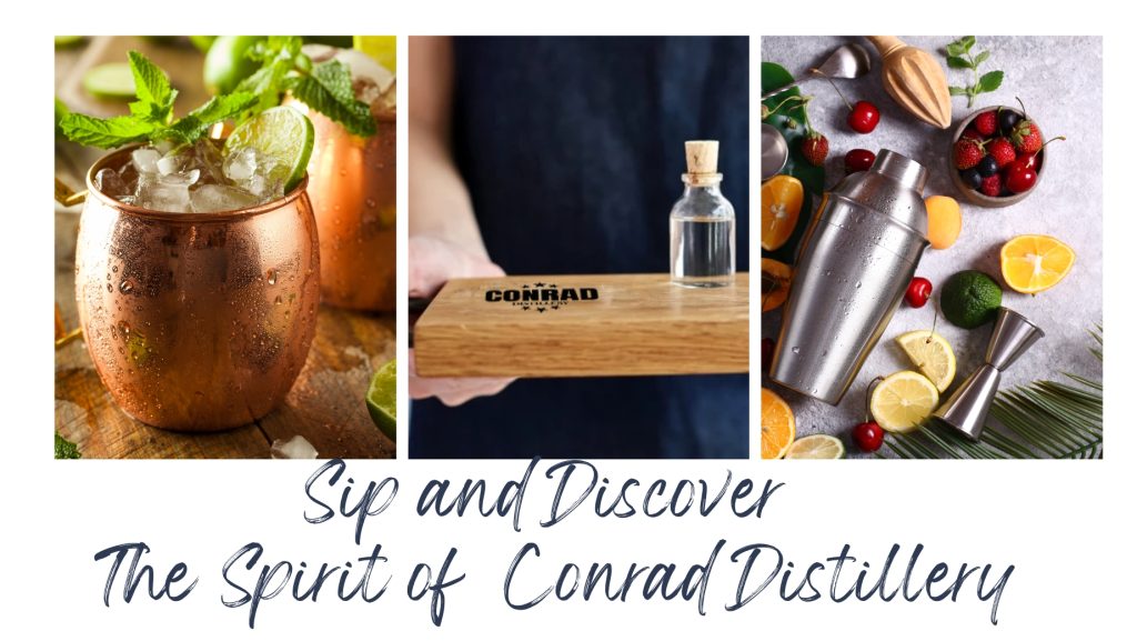 sip and discover conrad distillery